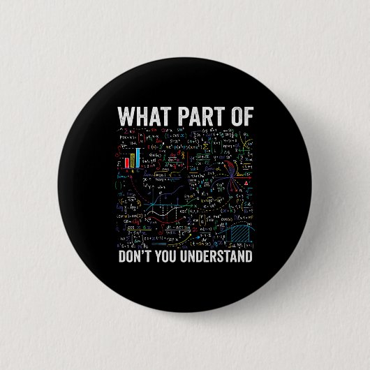 Welchen Teil von Don't You Understand Funny Math C Button (Vorderseite)