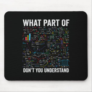 Welchen Teil von Don't You Understand Funny Math C Mousepad