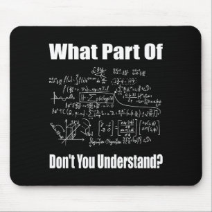 Welchen Teil von Don't You Understand Funny Math T Mousepad