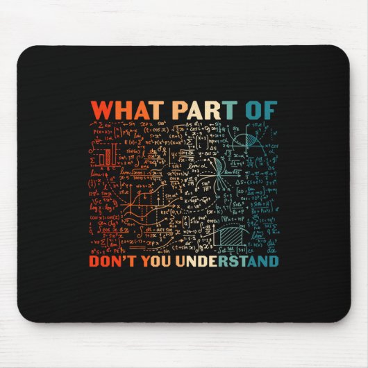 Welchen Teil von Don't You Understand Funny Math T Mousepad (Vorne)