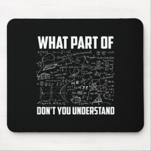Welchen Teil von Don't You Understand Funny Math T Mousepad