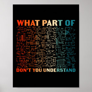 Welchen Teil von Don't You Understand Funny Math T Poster