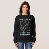 Welchen Teil von Don't You Understand Funny Math T Sweatshirt (Vorne ganz)