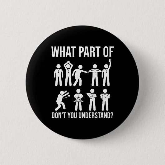 Welchen Teil von Dont You Understand Fußball Schie Button (Vorderseite)
