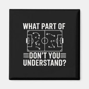 Welchen Teil von Don't You Understand Fußballtrain Magnet