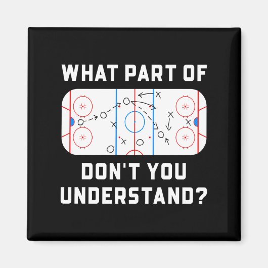 Welchen Teil von Dont You Understand Hockey Player Magnet (Vorne)