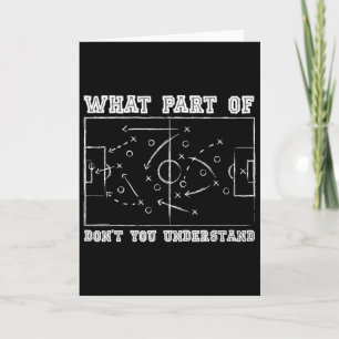 Welchen Teil von Don't You Understand Soccer Coach Karte