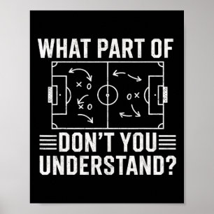 Welchen Teil von Don't You Understand Soccer Coach Poster