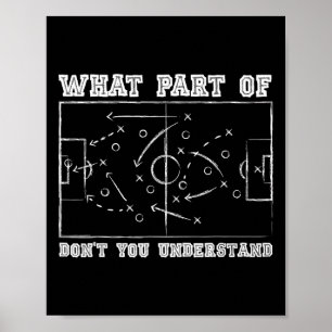 Welchen Teil von Don't You Understand Soccer Coach Poster
