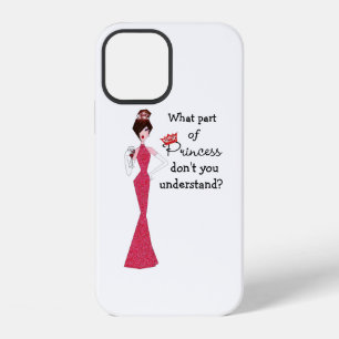 Welchen Teil von "Prinzessin" verstehen Sie nicht? iPhone 12 Hülle