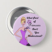 Welchen Teil von Prinzessin verstehst du nicht? Button (Vorne & Hinten)