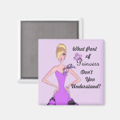 Welchen Teil von Prinzessin verstehst du nicht? Magnet (Vorderseite/Rückseite)
