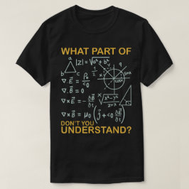 Welchen Teil von Verstehst du nicht | Lustige Math T-Shirt