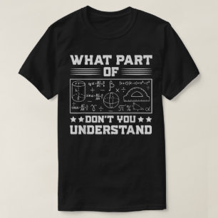 Welchen Teil von Verstehst du nicht Lustige Math T-Shirt