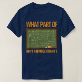 Welchen Teil von Verstehst du nicht | Lustige Math T-Shirt