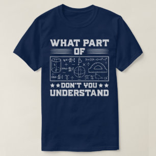 Welchen Teil von Verstehst du nicht Lustige Math T-Shirt