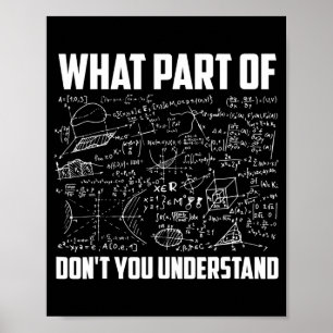Welchen Teil von Verstehst du nicht Mathelehrer Poster
