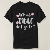 Welchen Tisch gehe ich in die Bunco Würfel Nacht? T-Shirt (Design vorne)