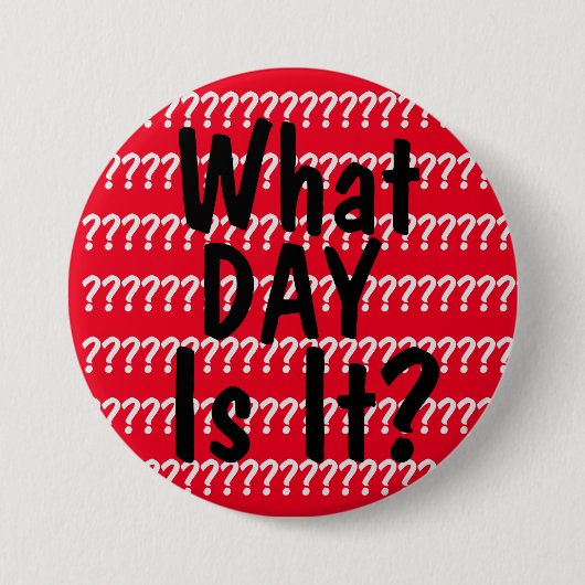 Welcher Tag ist es? Button (Vorderseite)
