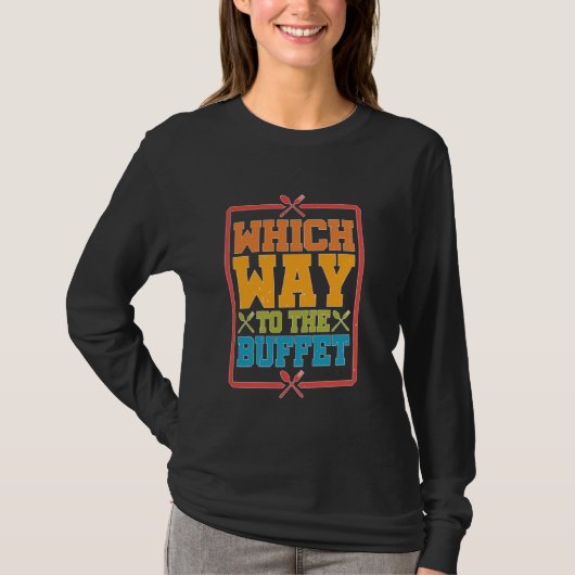 Welcher Weg zum Buffet - — T-Shirt (Vorderseite)