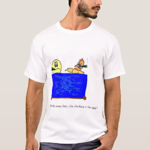 welches zuerst das Huhn oder das Ei kam T-Shirt