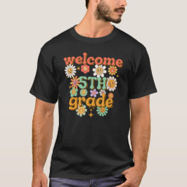 WELCOME 5TH GRADE, BACK TO SCHOOL FIRST DAY SCHOOL T-Shirt