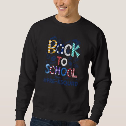 Welcome Back 1st Day of School Pre K Squad Back To Sweatshirt (Vorderseite)