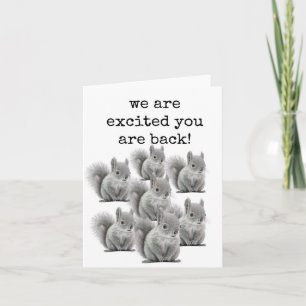 Welcome Back Card, Niedliche Eichhörnchen Karte