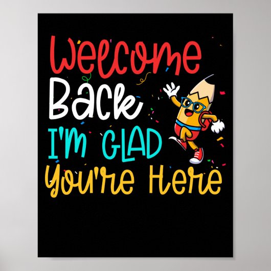 Welcome Back I'm Glad You're Here Back To School Poster (Vorne)