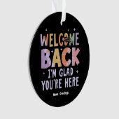 Welcome Back I'm Glad You're Here First Day School Ornament (Vorderseite)