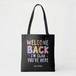 Welcome Back I'm Glad You're Here First Day School Tasche