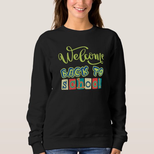Welcome Back To School First Day Of School Teacher Sweatshirt (Vorderseite)