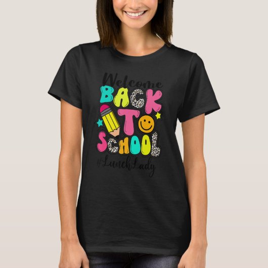 Welcome Back To School Lunch Lady Back To School L T-Shirt (Vorderseite)