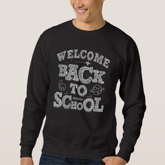 Welcome Back To School Teacher Back To School Stu Sweatshirt (Vorderseite)