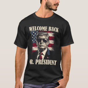 Welcome Byck Herr Präsident Donald Trump Sieg 2 T-Shirt