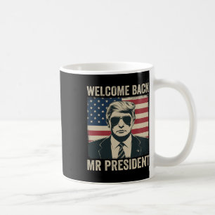Welcome Byck Herr Präsident Donald Trump Sieg Kaffeetasse