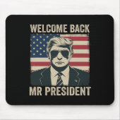 Welcome Byck Herr Präsident Donald Trump Sieg Mousepad (Vorne)