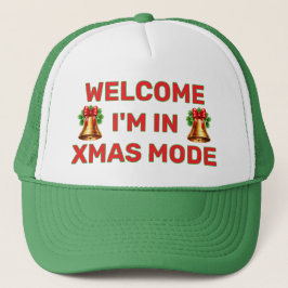 Welcome - I'm In Christmas Mode™ Trucker Hat Truckerkappe