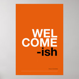 WELCOME-ISH – Funny Entryway Wall Art Poster