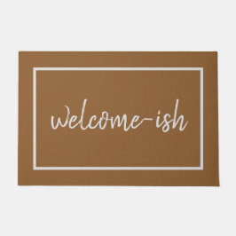 "Welcome-ish" Funny Introvert Antisocial Fußmatte