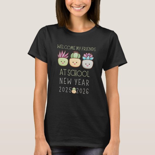 WELCOME MY FRIENDS AT SCHOOL, NEW YEAR 2025 T-Shirt (Vorderseite)