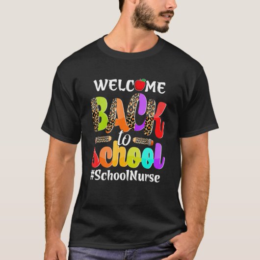 Welcome Nurse Back To School Nurse First Day Of Sc T-Shirt (Vorderseite)