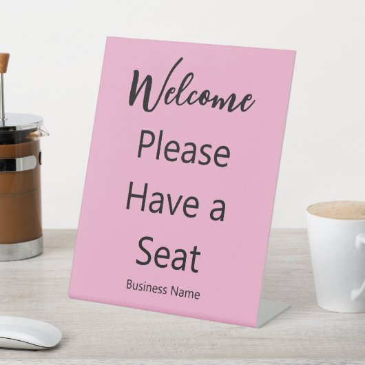 Welcome Please Have a Seat Business Name Pink Sockelschild (In SItu)