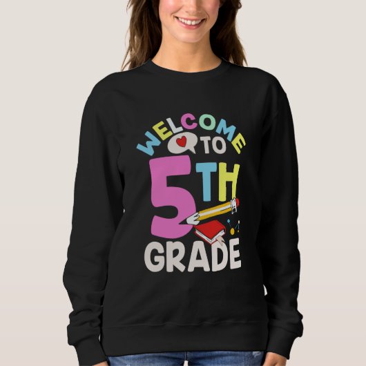 Welcome To 5Th Grade Class Pupil Grader School Sweatshirt (Vorderseite)