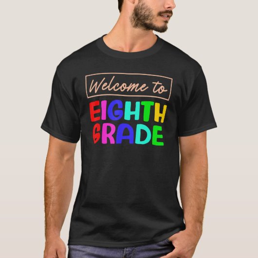 Welcome To 8th Grade 1st Day of School Teacher Stu T-Shirt (Vorderseite)