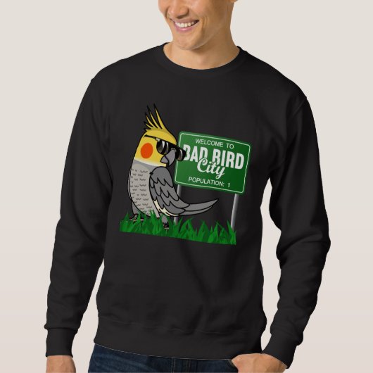 Welcome To Bad Bird City I Cockatiel Sweatshirt (Vorderseite)