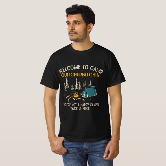 Welcome To Camp Quitcherbitchin Funny Camping T-Shirt (Vorne ganz)