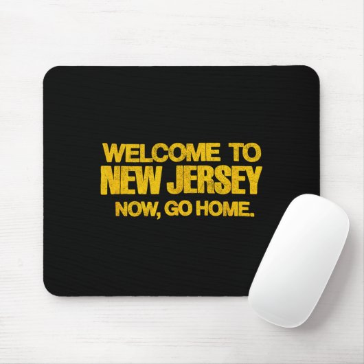 Welcome To New Jersey, Now Go Home - Retro Distres Mousepad (Mit Mouse)