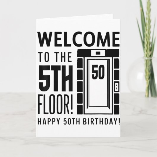 Welcome To The 5th Floor Happy 50th Birthday Karte (Vorderseite)