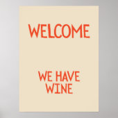 Welcome, we have wine | Funny & decorative Poster (Vorne)